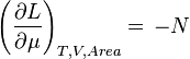  \left (\frac {\partial L}{\partial \mu}\right)_{T, V, Area} = \, -N