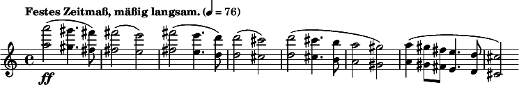  \new Staff \relative c''' {
  \clef treble \time 4/4 \tempo "Festes Zeitmaß, mäßig langsam." 4=76
  <a a'>2-\ff(<gis gis'>4. <fis fis'>8) q2(<e e'>) <fis fis'>2(<e e'>4. <d d'>8) q2(<cis cis'>)
  <d d'>2(<cis cis'>4. <b b'>8 <a a'>2 <gis gis'>) <a a'>4(<gis gis'>8 <fis fis'> <e e'>4. <d d'>8 <cis cis'>2)
} 