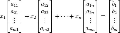 
 x_1 \begin{bmatrix}a_{11}\\a_{21}\\ \vdots \\a_{m1}\end{bmatrix} +
 x_2 \begin{bmatrix}a_{12}\\a_{22}\\ \vdots \\a_{m2}\end{bmatrix} +
 \cdots +
 x_n \begin{bmatrix}a_{1n}\\a_{2n}\\ \vdots \\a_{mn}\end{bmatrix}
 =
 \begin{bmatrix}b_1\\b_2\\ \vdots \\b_m\end{bmatrix}
