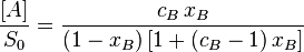 \frac{[A]}{S_0} = \frac{c_B \, x_B}{(1-x_B)\,[1 + (c_B - 1)\,x_B]}