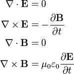 \begin{align}
 \nabla \cdot \mathbf{E}  &= 0 \\
 \nabla \times \mathbf{E} &= -\frac{\partial \mathbf{B}} {\partial t}\\
 \nabla \cdot \mathbf{B}  &= 0 \\
 \nabla \times \mathbf{B} &= \mu_0 \varepsilon_0 \frac{ \partial \mathbf{E}} {\partial t}\\
\end{align}