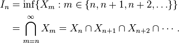 \begin{align}I_n 
&= \inf \{ X_m : m \in \{n, n+1, n+2, \ldots\}\}\\
&= \bigcap_{m=n}^{\infty} X_m = X_n \cap X_{n+1} \cap X_{n+2} \cap \cdots.
\end{align}