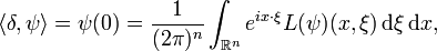  \langle \delta, \psi \rangle = \psi(0) = \frac{1}{(2 \pi)^n}\int_{\mathbb{R}^n} e^{i x \cdot \xi} L(\psi)(x,\xi)\, \mathrm{d} \xi \, \mathrm{d} x, 