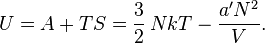 U = A+TS = \frac{3}{2}\,NkT-\frac{a'N^2}{V}.