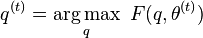  q^{(t)} = \operatorname*{arg\,max}_q \ F(q,\theta^{(t)}) 