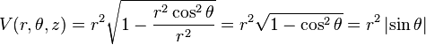 V(r, \theta, z) = r^2 \sqrt{ 1 - \frac{r^2 \cos^2 \theta}{r^2} } = r^2 \sqrt{1 - \cos^2 \theta} = r^2\left|\sin\theta\right|