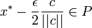 x^\ast - \frac{\epsilon}{2} \frac{c}{||c||} \in P