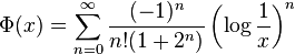 \Phi(x) = \sum_{n=0}^\infty\frac{(-1)^n}{n!(1+2^n)}\left(\log\frac 1x\right)^n