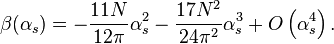 \beta(\alpha_s)=-\frac{11N}{12\pi}\alpha_s^2-\frac{17N^2}{24\pi^2}\alpha_s^3+O\left(\alpha_s^4\right).