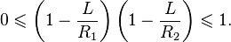   0 \leqslant \left( 1 - \frac{L}{R_1} \right) \left( 1 - \frac{L}{R_2} \right) \leqslant 1.