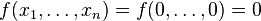 f(x_{1}, \dots, x_{n}) = f(0, \dots, 0) = 0