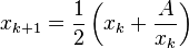 x_{k+1} = \frac{1}{2}\left(x_k + \frac{A}{x_k}\right)