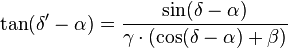 \tan(\delta'-\alpha) = \frac{\sin(\delta-\alpha)}{\gamma\cdot\left(\cos(\delta-\alpha)+\beta\right)}