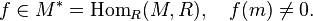  f\in M^{\ast}=\operatorname{Hom}_R(M,R),\quad f(m)\ne 0.