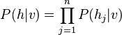 P(h|v) = \prod_{j=1}^n P(h_j|v)