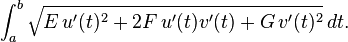  \int_a^b \sqrt{E\,u'(t)^2 + 2F\,u'(t)v'(t) + G\,v'(t)^2}\, dt. 