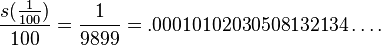 \frac{s(\frac{1}{100})}{100}=\frac{1}{9899} = .00010102030508132134\ldots.