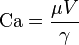 \mathrm{Ca} = \frac{\mu V}{\gamma} 