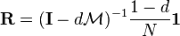 \mathbf{R} =  (\mathbf{I}-d \mathcal{M})^{-1}  \frac{1-d}{N}  \mathbf{1}