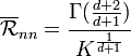 \overline{\mathcal{R}}_{nn} = \frac{\Gamma(\frac{d+2}{d+1})}{K^{\frac{1}{d+1}}}