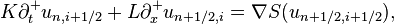  K \partial_t^+ u_{n,i+1/2} + L \partial_x^+ u_{n+1/2,i} = \nabla{S}(u_{n+1/2,i+1/2}), 