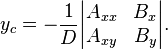 
y_{c} = -\frac{1}{D} \begin{vmatrix} A_{xx} & B_{x} \\A_{xy} & B_{y} \end{vmatrix}.
