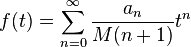  f(t)= \sum_{n=0}^{\infty}\frac{a_{n}}{M(n+1)}t^{n} 