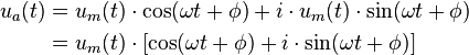 
\begin{align}
u_a(t) & = u_m(t) \cdot \cos(\omega t + \phi) + i\cdot u_m(t) \cdot \sin(\omega t + \phi) \\
& = u_m(t) \cdot \left[\cos(\omega t + \phi) + i\cdot \sin(\omega t + \phi)\right]
\end{align}
