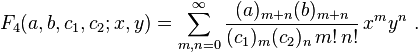 
F_4(a,b,c_1,c_2;x,y) = \sum_{m,n=0}^\infty \frac{(a)_{m+n} (b)_{m+n}} {(c_1)_m (c_2)_n \,m! \,n!} \,x^m y^n ~.
