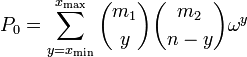 P_0 = \sum_{y=x_\min}^{x_\max} \binom{m_1}{y} \binom{m_2}{n-y} \omega^y