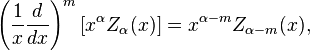 \left( \frac{1}{x} \frac{d}{dx} \right)^m \left[ x^\alpha Z_{\alpha} (x) \right] = x^{\alpha - m} Z_{\alpha - m} (x),