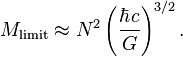 M_{\rm limit} \approx N^2 \left(\frac{\hbar c}{G}\right)^{3/2}.