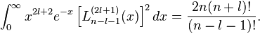 
\int_0^\infty x^{2l+2} e^{-x} \left[ L^{(2l+1)}_{n-l-1}(x)\right]^2 dx =
\frac{2n (n+l)!}{(n-l-1)!} .
