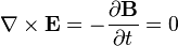 \nabla \times \mathbf{E} = -\dfrac{\partial \mathbf{B}} {\partial t} = 0