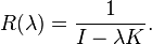 R(\lambda)= \frac{1}{I-\lambda K}.