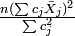 \tfrac{n(\sum c_j \bar X_j)^2 }{\sum c_j^2} 