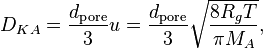 {D_{KA}} = {d_\text{pore} \over {3}} u = {{d_\text{pore}\over{3}}} \sqrt{{8 R_g T}\over {\pi M_{A}}},