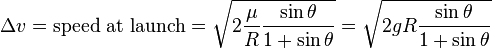 \Delta v=\text{speed at launch}=\sqrt{2\frac\mu R\frac{\sin\theta}{1+\sin\theta}}=\sqrt{2gR\frac{\sin\theta}{1+\sin\theta}}