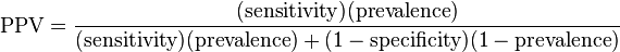  \text{PPV} = \frac{(\text{sensitivity}) (\text{prevalence})}{(\text{sensitivity}) (\text{prevalence}) + (1 - \text{specificity}) (1-\text{prevalence})} 