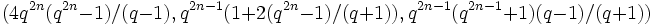 (4q^{2n}(q^{2n}-1)/(q-1),q^{2n-1}(1+2(q^{2n}-1)/(q+1)),q^{2n-1}(q^{2n-1}+1)(q-1)/(q+1))