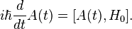 i\hbar{d \over d t}A(t) = [A(t),H_{0}].