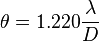  \theta = 1.220 \frac{\lambda}{D}