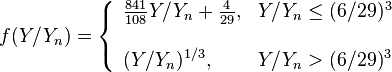 f(Y/Y_n)= \left\{\begin{array}{ll}\frac{841}{108}Y/Y_n + \frac{4}{29}, & Y/Y_n \le (6/29)^3 \\ \\
(Y/Y_n)^{1/3}, & Y/Y_n > (6/29)^3\end{array}\right.