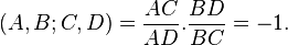 (A,B;C,D) = \frac {AC}{AD}.\frac {BD}{BC} = -1. \, 