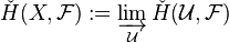 \check{H}(X,\mathcal F) := \varinjlim_{\mathcal U} \check{H}(\mathcal U,\mathcal F)