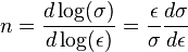  n = \frac{d \log(\sigma)}{d \log(\epsilon)} = \frac{\epsilon}{\sigma}\frac{d \sigma}{d \epsilon}  \,\!