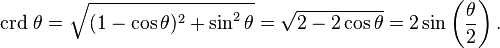  \mathrm{crd}\ \theta = \sqrt{(1-\cos \theta)^2+\sin^2 \theta} = \sqrt{2-2\cos \theta} =2 \sin \left(\frac{\theta }{2}\right). 