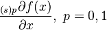 \frac{{}_{(s)p}\partial f(x)}{\partial x}, \ p=0,1\,\!