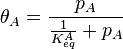 \theta_A = \frac{p_A}{\frac{1}{K_{eq}^A} + p_A}