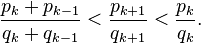 \frac{p_k + p_{k-1}}{q_k + q_{k-1}} < \frac{p_{k+1}}{q_{k+1}} < \frac{p_k}{q_k}.